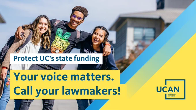 Three students smiling and walking together with text urging to protect UC's state funding and to call lawmakers, accompanied by the UCAN logo.