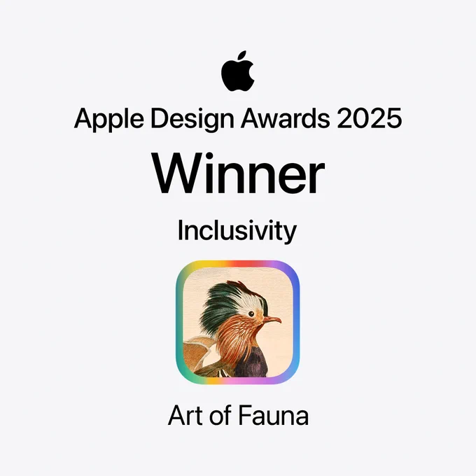 Promo graphic showing the "The Art of Fauna" app icon in the center, encircled by a colorful gradient. Above it is the Apple logo and the text "Apple Design Awards 2025, Winner, Inclusivity". Below is the text "Art of Fauna".