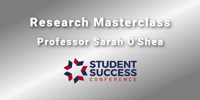 2025 Student Success Conference Research Masterclass from Professor Sarah O'Shea