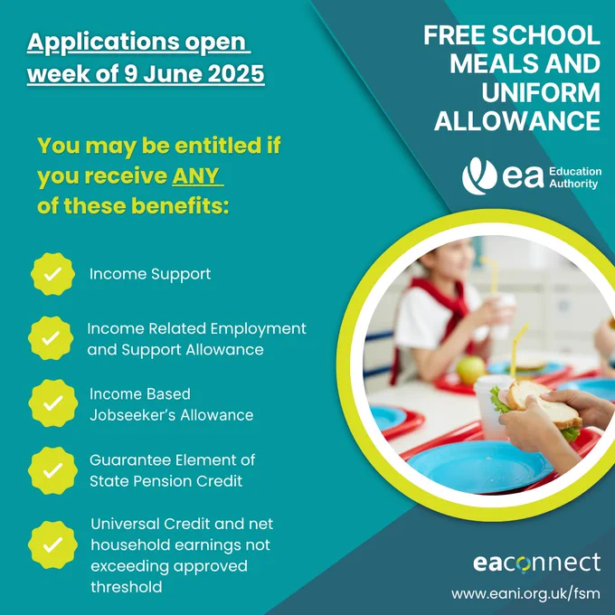 Graphic to promote the opening of applications for Free School Meals and Uniform Allowance from the week of 9 June 2025. Graphic lists eligible social security benefits which apply. These can be found in more detail on www.eani.org.uk/fsm