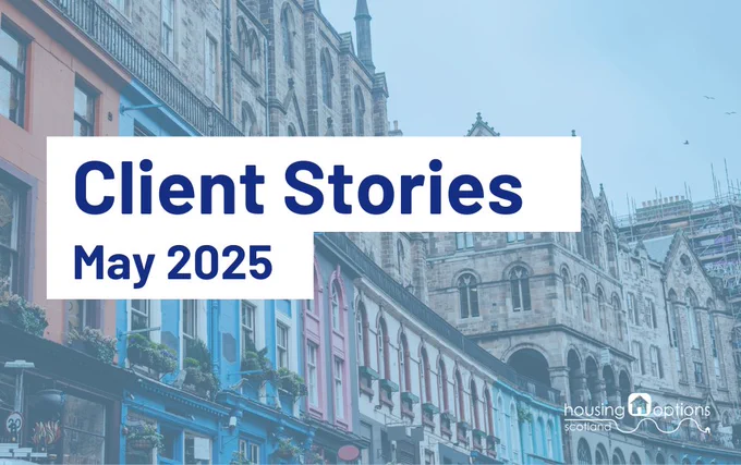 Image of a row of buildings in Edinburgh with text reading Client Stories May 2025