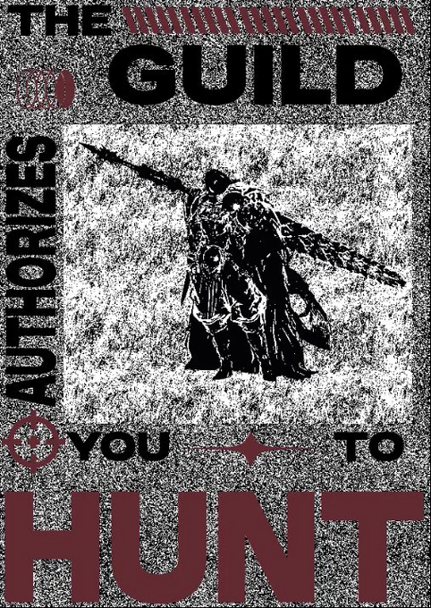 Une affiche dans un style brutaliste avec un joueur de monster hunter et la phrase "the guild authorizes you to Hunt" 