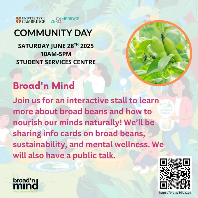 Promotional poster for one of the Cambridge Zero Community Day event titled "Broad'n Mind", on June 28th, 2025, at the Student Services Centre. The event features an interactive stall to learn about natural nourishment and mental wellness, with illustrations of people, plants, and beans. Includes a QR code for more information.