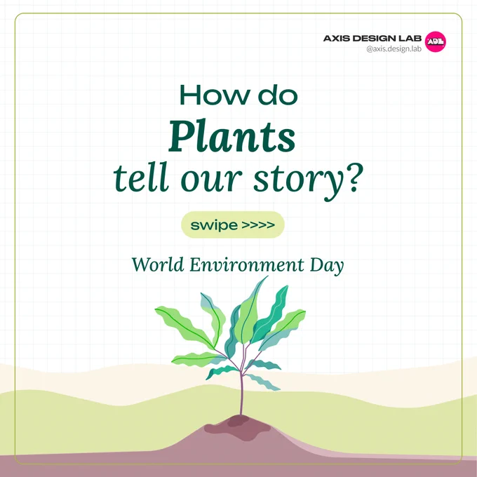 alt= “Axis Design Lab is celebrating World Environment Day. Simultaneously, we are also educating our users on why we use plants in our visuals for storytelling”.