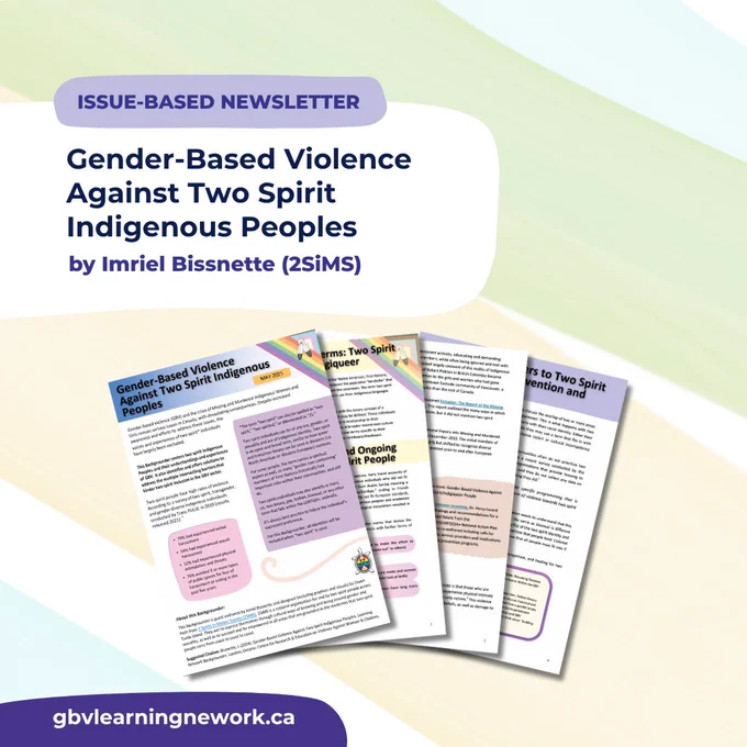 ISSUE-BASED NEWSLETTER Gender-Based Violence Against Two Spirit Indigenous Peoples by Imriel Bissnette (2SiMS) gbvlearningnetwork.ca