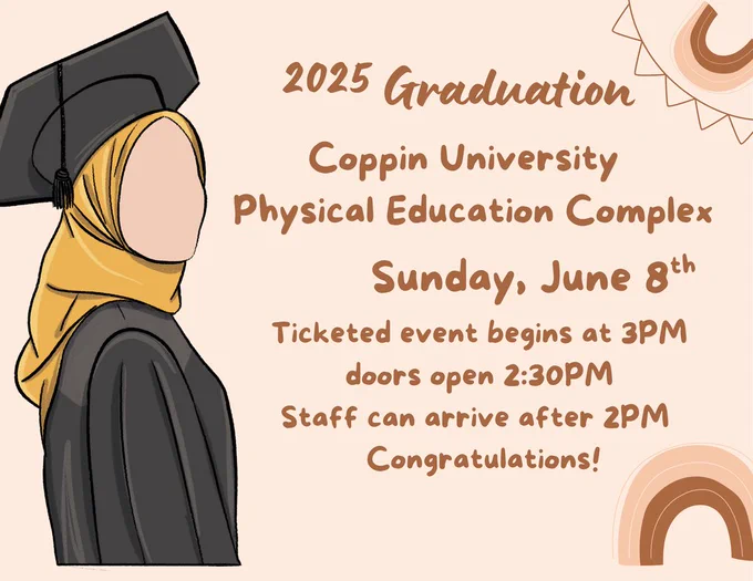 graduation at Coppin on Sun June 8th at 3pm tickets required 