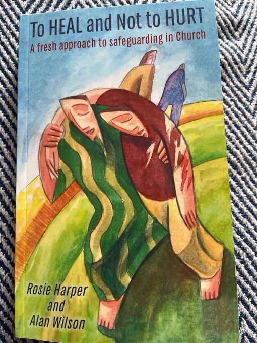 'To HEAL and Not to Hurt: A fresh approach to safeguarding in Church' by Rosie Harper and Alan Wilson. The cover shows an image of the God Samaritan (in green and yellow horizontal stripes) with the injured man (red top, yellow bottom) as two figures in the background walk away.