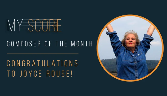 White and yellow text against a dark teal background reading Composer of the Month Congratulations to Joyce Rouse! plus the My Score logo and a photo of Joyce Rouse cropped in a circle shape with a yellow border