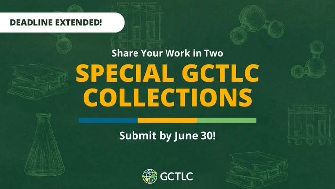 Dark green graphic with yellow and white text announcing a deadline extension. Text reads: “DEADLINE EXTENDED! Share Your Work in Two SPECIAL GCTLC COLLECTIONS. Submit by June 30!” Background includes chalk-style illustrations of molecules, lab glassware, and books. The GCTLC logo appears at the bottom.
