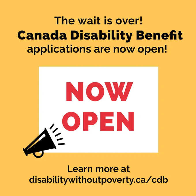 Text: The wait is over! Canada Disability Benefit applications are now open! Learn more at disabilitywithoutpoverty.ca/cdb