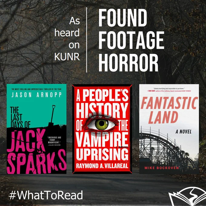 Dark gray graphic with shadowy trees reads "As heard on KUNR, Found Footage Horror, #WhatToRead." The Washoe County Library System logo appears at the bottom and three book covers are featured: "The Last Days of Jack Sparks" by Jason Arnopp, "A People's History of the Vampire Uprising," by Raymond A. Vilareal, and "FantasticLand" by Mike Bockoven. 