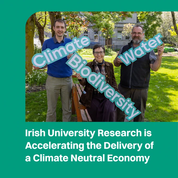 Three individuals holding signs saying "Climate," "Biodiversity," and "Water" in a park-like setting, with an overlay text stating "Irish University Research is Driving a Climate Neutral Economy.