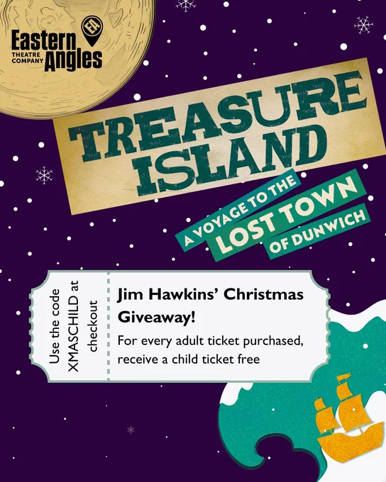 Snowy background with a moon in the top corner, title banner for TREASURE ISLAND at the top and a ship in a wave in the bottom corner. A ticket in the centre has text with details of a ticket offer
