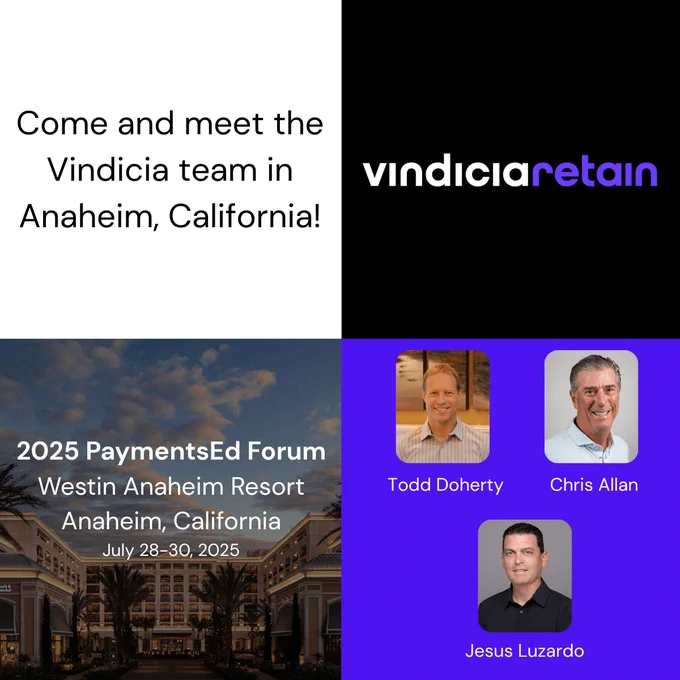 Promotional image for the Vindicia team event in Anaheim, California, featuring the Vindicia Retain logo, event details for the 2025 PaymentsEd Forum at Anaheim Resort from July 28-30, and photos of three team members: Todd Doherty, Chris Allan, and Jesus Luzardo.