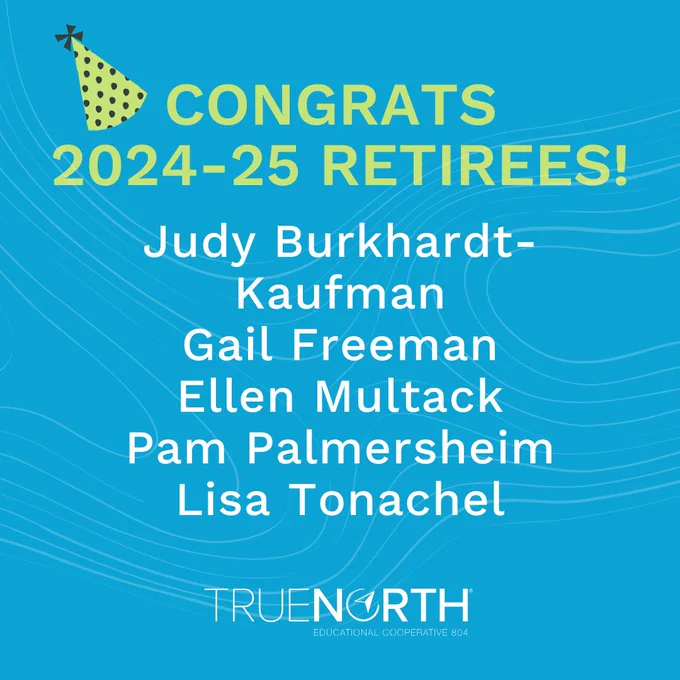 graphic that reads congrats 2024-25 retirees
Judy Burkhardt-Kaufman
Gail Freeman
Ellen Multack
Pam Palmersheim
Lisa Tonachel
