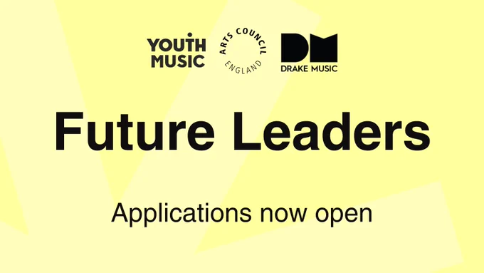 Future Leaders launch graphic. Text described in caption. Logos for Youth Music, Arts Council England and Drake Music.