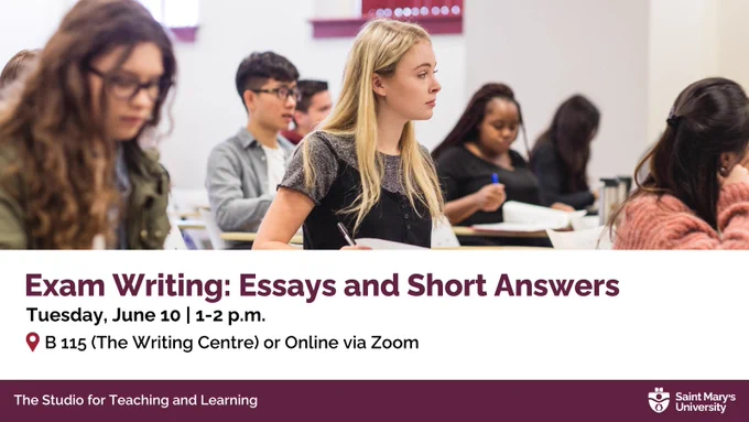 Graphic for the Exam Writing: Essays and Short Answers workshop, taking place Tuesday, June 10 at 1 p.m. The image shows a classroom of students writing and listening attentively, with notebooks and pens in hand. Available for in-person or online attendance. Presented by The Studio for Teaching and Learning, Saint Mary’s University.