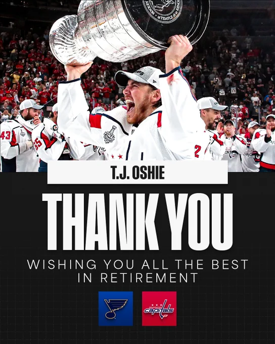 Top: A photo of T.J. Oshie raising the Stanley Cup in a Washington Capitals uniform.

Bottom: Large text on a black background reads, "T.J. Oshie. Thank you. Wishing you all the best in retirement".

Below that are the logos of each of the teams he played for in this order, "St. Louis Blues, Washington Capitals".