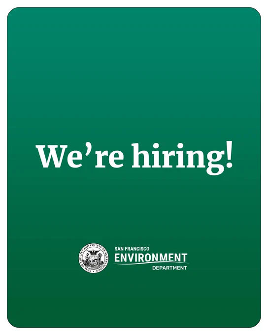 Poster with a dark green background featuring the text "We're hiring!" in large white letters at the center. Below the text is the seal of the San Francisco Environment Department.