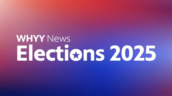 A promo image for WHYY News Elections 2025