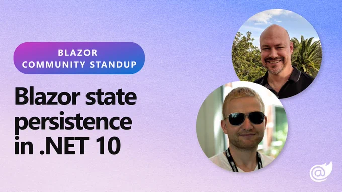 spot art.
Photo of presenter(s).
text reads: Blazor Community Standup - Blazor state persistence in .NET 10