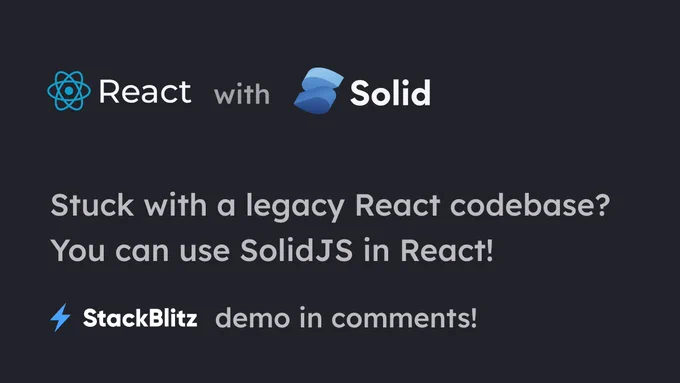Stuck with a legacy React codebase? You can use SolidJS in React! StackBlitz demo in comments!