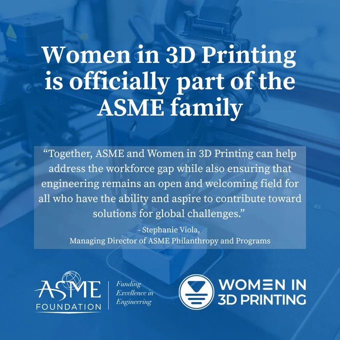 Promotional graphic announcing 'Women in 3D Printing is officially part of the ASME family'. Includes a quote about inclusivity in engineering from Stephanie Viola, Managing Director of ASME Philanthropy and Programs. Features ASME and Women in 3D Printing logos at the bottom.