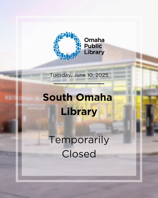 Announcement of the temporary closure of South Omaha Library on June 10, 2025, with the library entrance in the background.