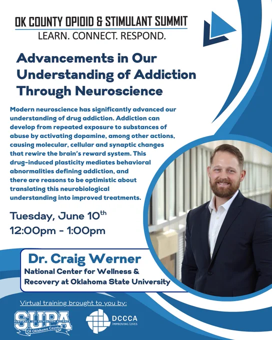 Flyer for the OK County Opioid & Stimulant Summit with the theme “Learn. Connect. Respond.” The session is titled “Advancements in Our Understanding of Addiction Through Neuroscience,” featuring Dr. Craig Werner from the National Center for Wellness & Recovery at Oklahoma State University. The session will be held virtually on Tuesday, June 10th from 12:00 p.m. to 1:00 p.m. The flyer includes a photo of Dr. Werner, a smiling man with short brown hair and a beard, wearing a navy suit and white shirt. The event is sponsored by the Substance Use Prevention Alliance (SUPA) of Oklahoma County and DCCCA. Background includes blue and white graphic elements with a modern design.