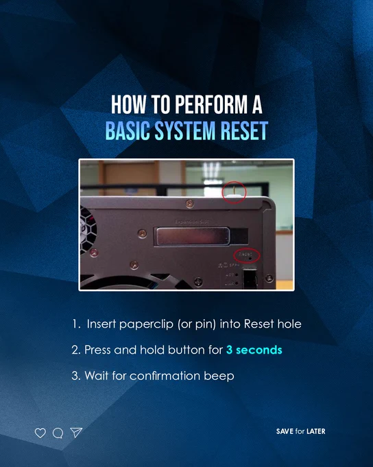 How to perform a basic system reset 

1. Insert paperclip (or pin) into Reset hole 
2. Press and hold button for 3 seconds 
3. Wait for confirmation beep