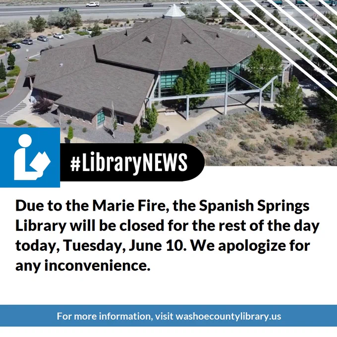 The social media graphic includes a picture of the Spanish Springs Library and the following text, "#LibraryNEWS: Due to the Marie Fire, the Spanish Springs Library will be closed for the rest of the day today, Tuesday, June 10. We apologize for any inconvenience."