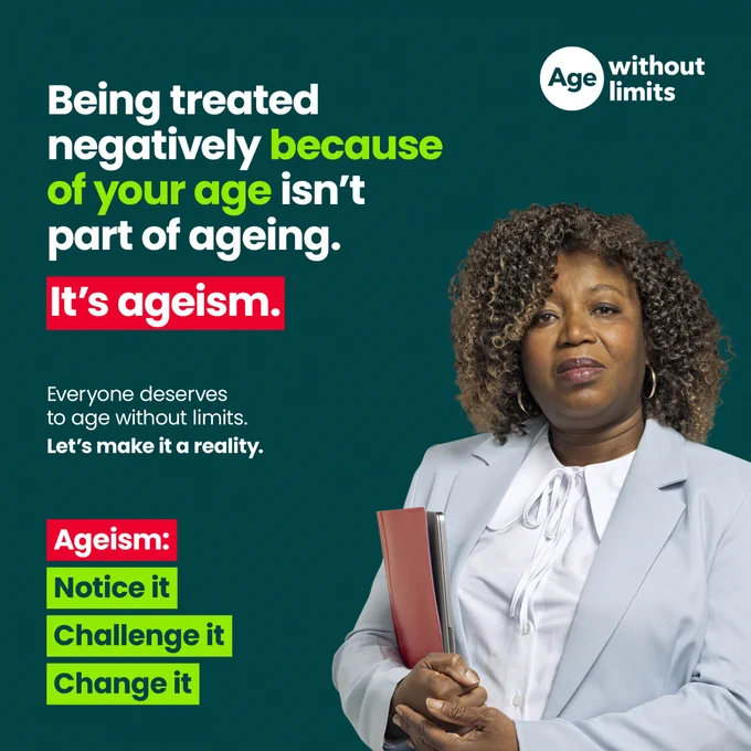 Being treated negatively because of your age isnt part of ageing. It's ageism. Everyone deserves to age without limits. Let's make it a reality.

Ageism: Notice it - Challenge it - Change it