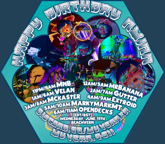 HAPPY BIRTHDAY NWINN
[EDT/BST] | Wednesday, June 11th | Beachvern
11pm/4am - MnB
12am/5am - MrBanana
1am/6am - Velan
2am/7am - Gutter
3am/8am - Mckaster
4am/9am - Extroid
5am/10am - MarkyMarkMT
6am/11am - OPEN DECKS
Discord.gg/WyvernXR | WYVERN.9611