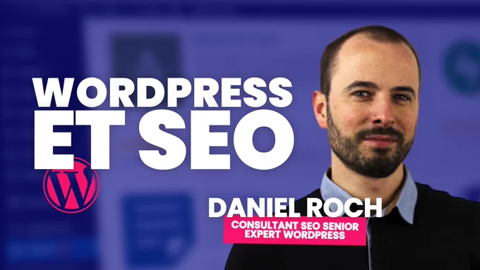 Formation WordPress SEO par Daniel Roch