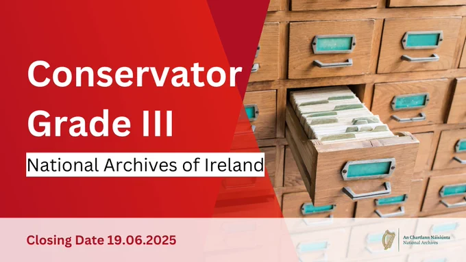 National Archives job posting seeking applications from suitable candidates for the position of Conservator Grade III. Closing Date 19 June.