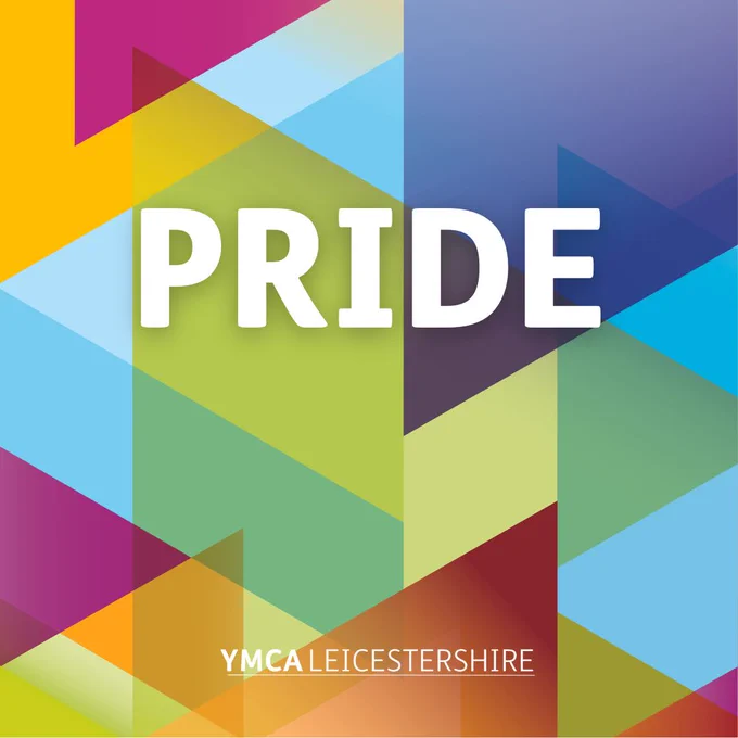 This is the word PRIDE displayed on a multi coloured background with the YMCA Leicestershire logo placed at the bottom of the picture.