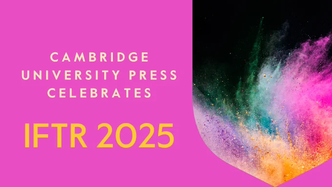 Banner with vibrant cosmic background in pink and black, featuring text 'Cambridge University Press Celebrates IFTR 2025'.