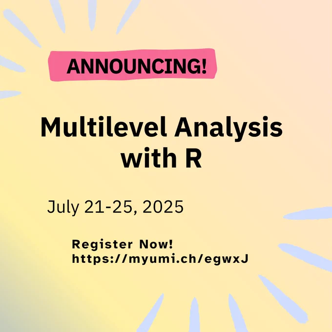 Announcing! Multilevel Analysis with R, July 21-25, 2025, Register Now! https://myumi.ch/egwxJ