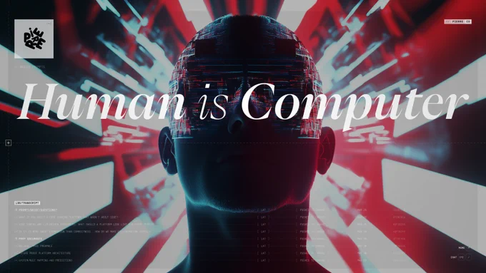 Pierre.co: Futuristic banner: silhouette of a bald human head wearing glitchy neon visor, back-lit by streaks of red and cyan light; huge white italic headline ‘Human is Computer’ spans the width; small tech-style logotype ‘Pierre’ in corners with faint transcript notes below.