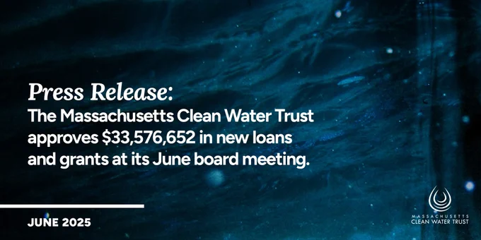 White text reads “Press Release: The Massachusetts Clean Water Trust approves $33,576,652 in new loans and grants at its June board meeting.” over a dark underwater background. A white water drop logo for the Trust is in the bottom-right corner.