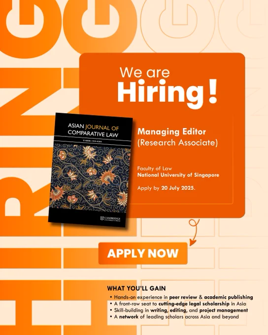 We are Hiring!

Asian Journal of Comparative Law
Managing Editor (Research Associate)
Faculty of Law, National University of Singapore

Apply by 20 July 2025.

What you'll gain:
• Hands-on experience in peer review & academic publishing
• A front-row seat to cutting-edge legal scholarship in Asia
• Skill-building in writing, editing, and project management
• A network of leading scholars across Asia and beyond