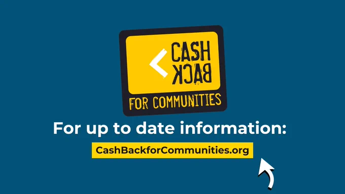 For up-to-date information:
CashBackforCommunities.org