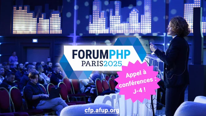 Forum PHP 2025
Appel à conférences, J-4 !
cfp.afup.org