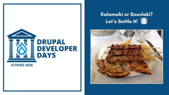 Graphic for Drupal Developer Days Athens 2026. Left side features the event logo with a Greek temple icon and the text 'Drupal Developer Days Athens 2026.' Right side shows the text 'Kalamaki or Souvlaki? Let’s Settle It!' above a photo of skewered grilled meat served with pita bread, tzatziki, and lemon wedges on a white plate.