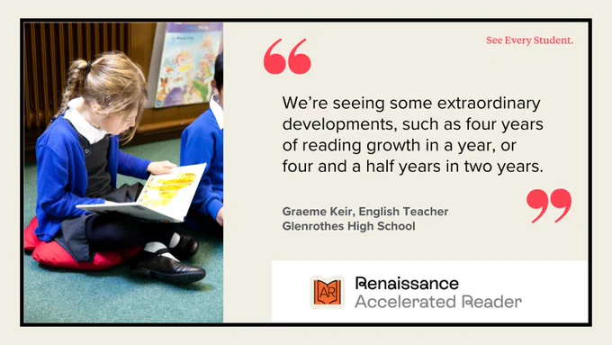 A child reads a book on the floor next to a quote about reading growth by Graeme Keir from Glenrothes High School, alongside the logo for Renaissance Reader.