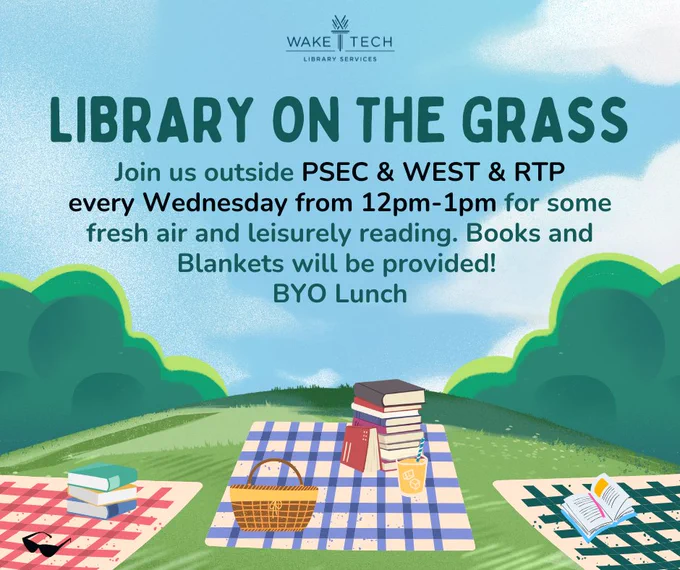 Wake Tech Library Services hosts 'Library on the Grass'—Wednesdays 12–1 PM outside PSEC, WEST & RTP. Enjoy reading outdoors with provided books and blankets. BYO lunch. Image shows grassy area with picnic blankets, books, and a basket.