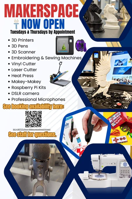 Makerspace now open Tuesdays & Thursdays by appointment. Equipment includes 3D printers, pens, scanner, sewing machines, vinyl & laser cutters, heat press, Raspberry Pi kits, DSLR, and more. Book via QR code or link. See staff for questions.