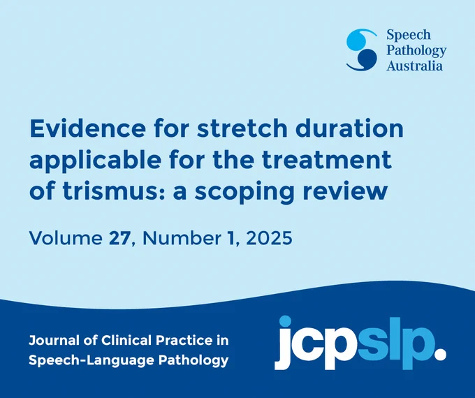 This is a promotional post for the JCPSLP Volume 27 Number 1 article Evidence for stretch duration applicable for the treatment of trismus: a scoping review.