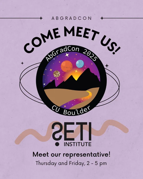 Text: AbGradCon, come meet us! Meet our representative! Thursday and Friday, 2 - 5 pm. AbGradCon 2025 logo featuring an outline of the Flatirons rock formation under a planet and star-filled sky. SETI Institute logo.