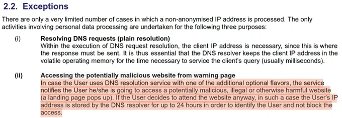 Screenshot of policy: "In case the User uses DNS resolution service with one of the additional optional flavors, the service
notifies the User he/she is going to access a potentially malicious, illegal or otherwise harmful website
(a landing page pops up). If the User decides to attend the website anyway, in such a case the User's IP
address is stored by the DNS resolver for up to 24 hours in order to identify the User and not block the
access."